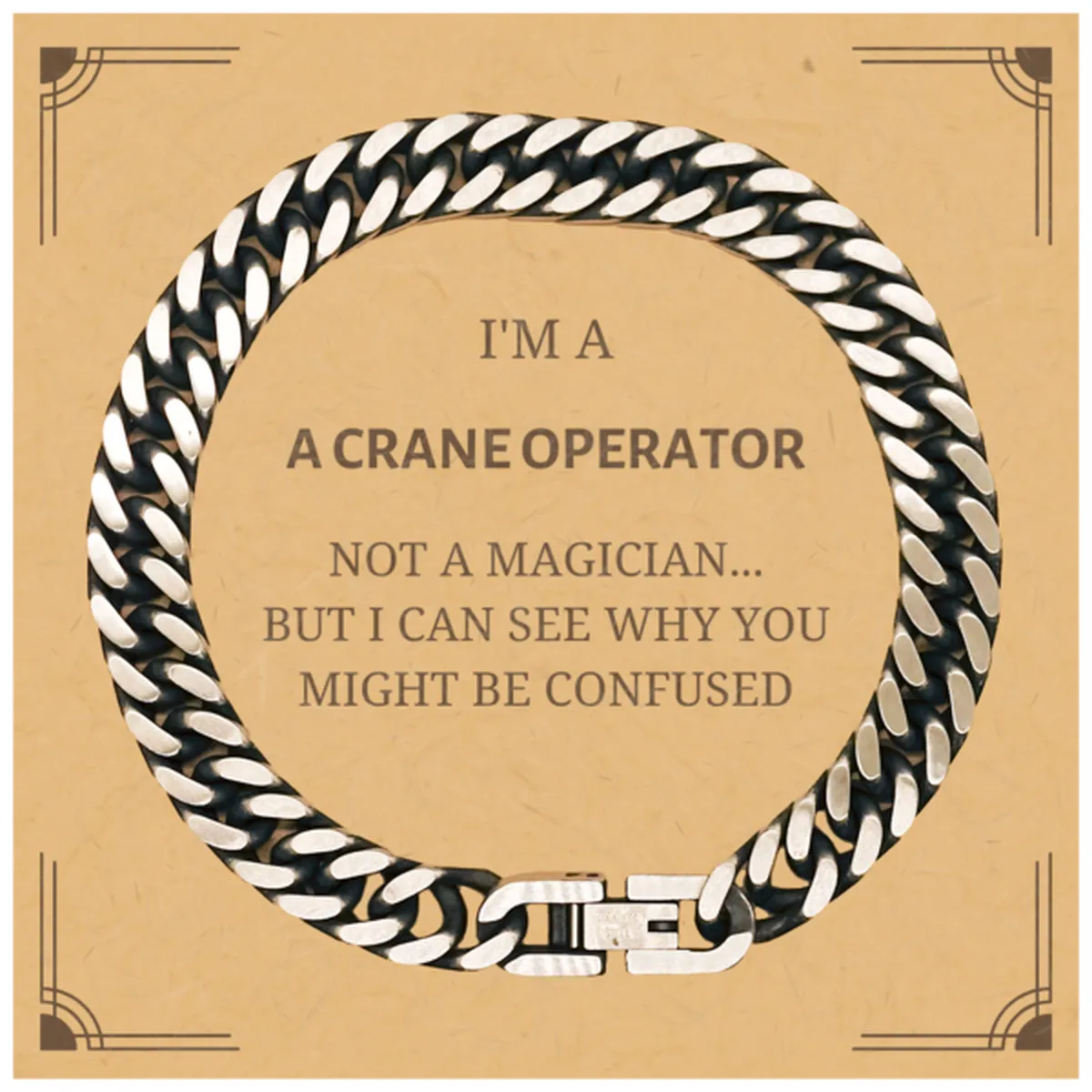 Badass Crane Operator Gifts, I'm Crane Operator not a magician, Sarcastic Cuban Link Chain Bracelet for Crane Operator Birthday Christmas for  Men, Women, Friends, Coworkers