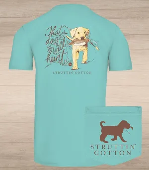 That Dog Will Hunt T-Shirt